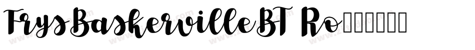 FrysBaskervilleBT Ro字体转换